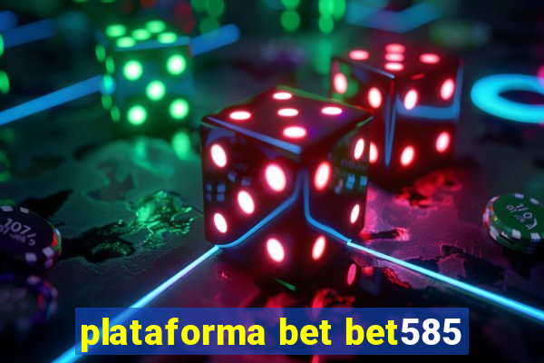 plataforma bet bet585